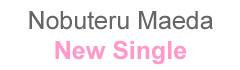 Nobuteru Maeda New Single